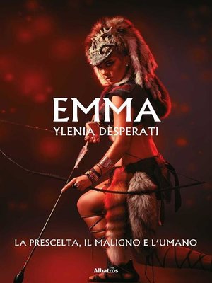 cover image of Emma La Prescelta, il Maligno e l'Umano
